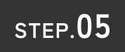 STEP.05